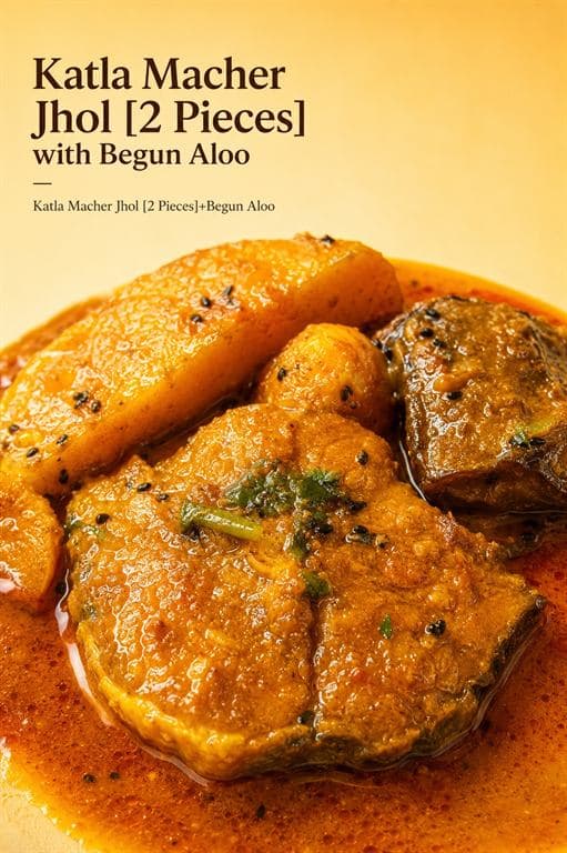 Katla Macher Jhol [2 Pieces] with Begun Aloo